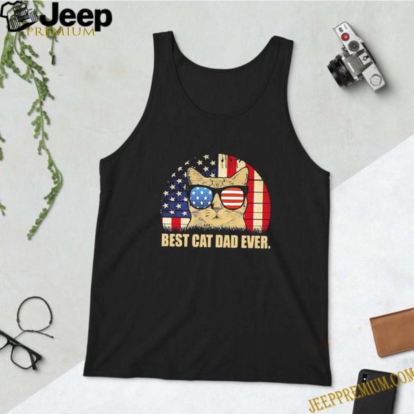 Vintage Best Cat Dad Ever American Flag 4th Of July Independence Day shirt