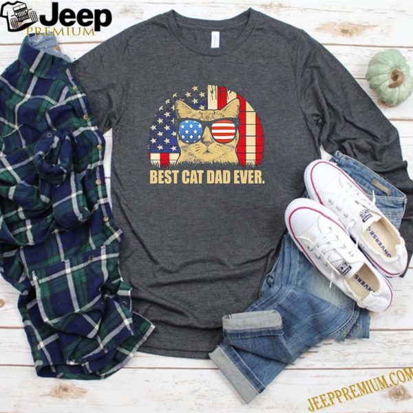 Vintage Best Cat Dad Ever American Flag 4th Of July Independence Day shirt
