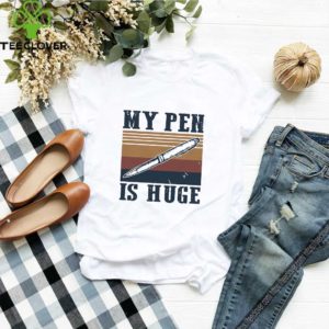 Vintage My Pen Is Huge shirt