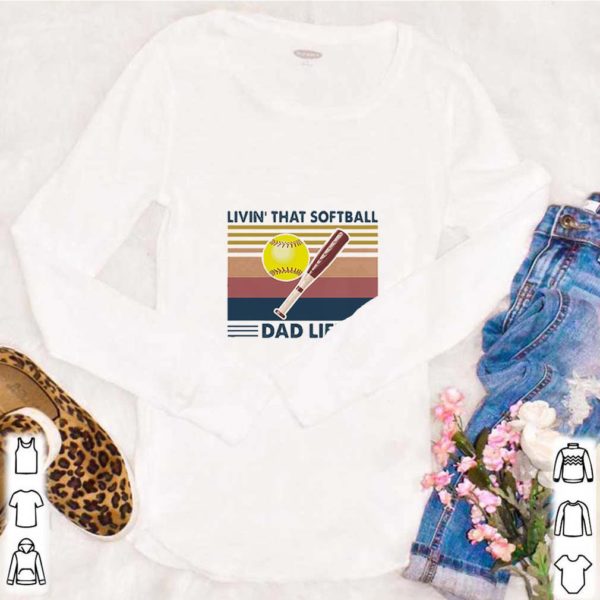 Vintage living that softball dad life father’s day shirt