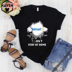 Walmart COVID 19 2020 I can’t stay at home shirt