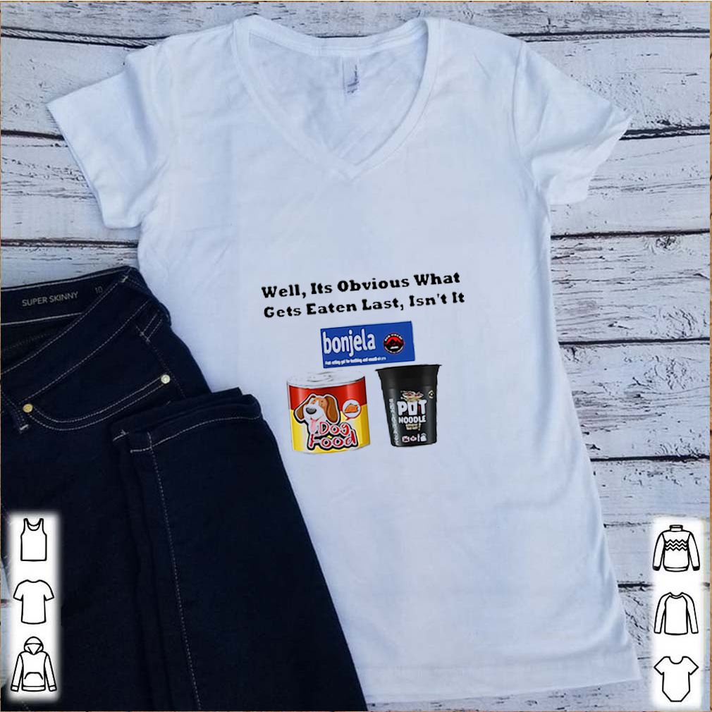 Well It’s Obvious What Gets Eaten Last Isn’t It shirt 6 Well It’s Obvious What Gets Eaten Last Isn’t It