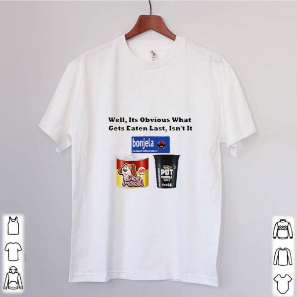 Well It’s Obvious What Gets Eaten Last Isn’t It shirt
