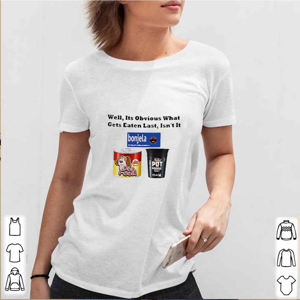 Well It’s Obvious What Gets Eaten Last Isn’t It shirt 7 Well It’s Obvious What Gets Eaten Last Isn’t It