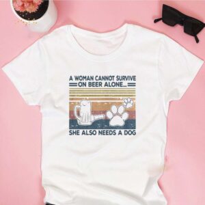 A Woman Cannot Survite On Beer Alone She Also Needs A Dog Vintage Retro s