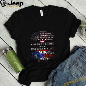 American Grown With Puerto Rican Roots shirt