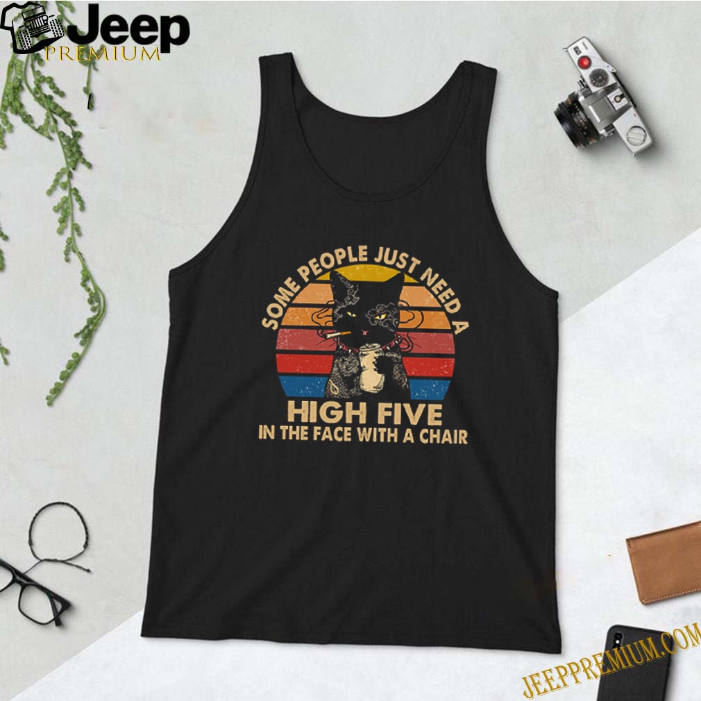 Cat Some People Just Need A High Five In The Face With A Chair shirt 10 Cat Some People Just Need A High Five In The Face With A Chair