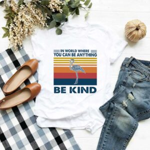 Flamingo In World Where You Can Be Anything Be Kind Vintage