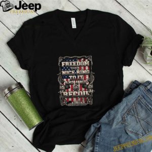 Freedom has a nice ring to it and a boit of recoil american flag shirt