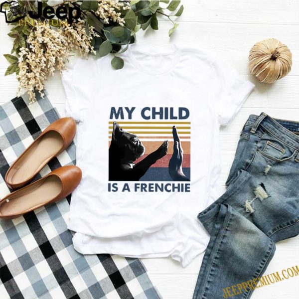 French Bulldog My Child Is A Frenchie Vintage