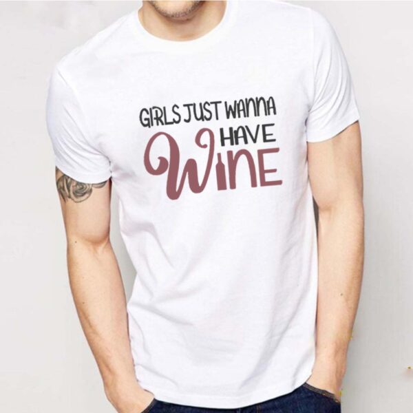 Girls Just Wanna Have Wine T-shirt