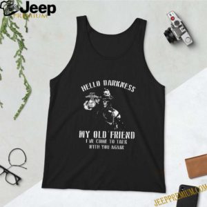 Hello darkness my old friend shirt 2 Shirt, hoodie, sweater, long sleeve and tank top