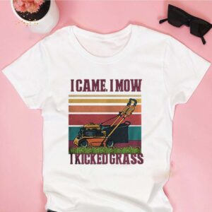 I Came I Mow I Kicked Grass Vintage