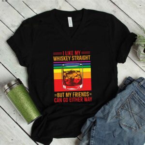 I Like My Whiskey Straight But My Friends Can Go Either Way LGBT Gay Pride T-Shirt – V-Neck Shirt