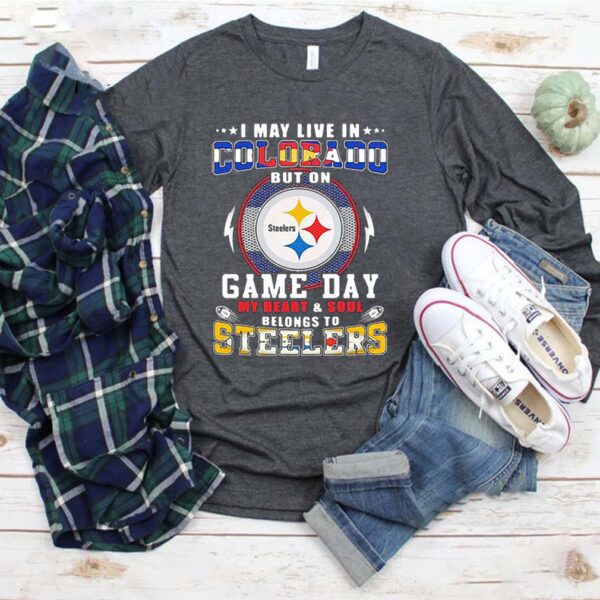 I May Live In Colorado But On Game Day My Heart And Soul Pittsburgh Steelers