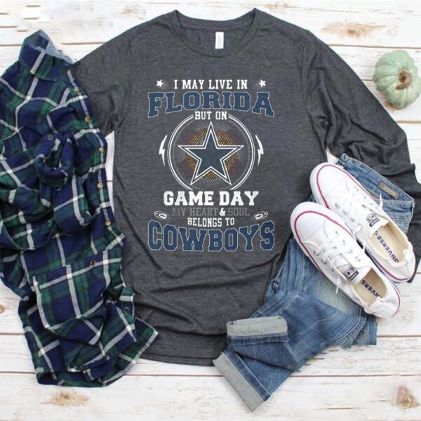 I May Live In Florida But On Game Day My Heart Dallas Cowboys