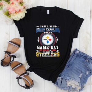 I May Live In South Carolina But On Game Day My Heart Pittsburgh Steelers