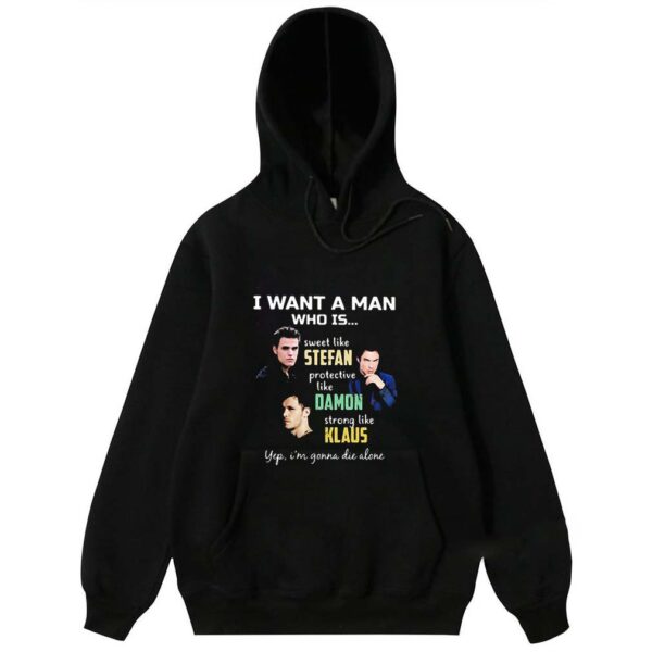 I Want A Man Who Is Stefan Damon Klaus The Vampire Diaries shirt