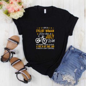 I am a CYCLIST WOMAN and born in July T-Shirt