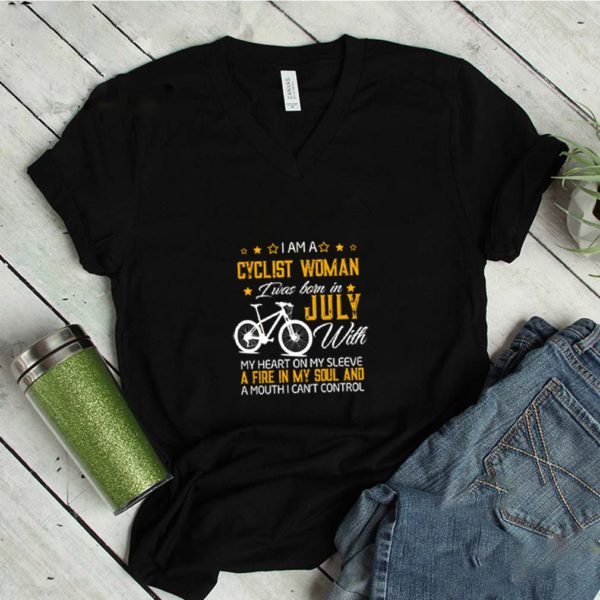 I am a CYCLIST WOMAN and born in July T-