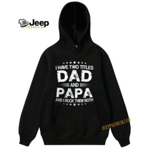 I have two titles Dad and papa and I rock them both Father’s day