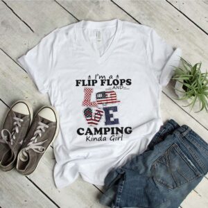 IM A FLIP FLOPS AND LOVE CAMPING KINDA GIRL