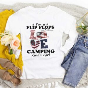 IM A FLIP FLOPS AND LOVE CAMPING KINDA GIRL