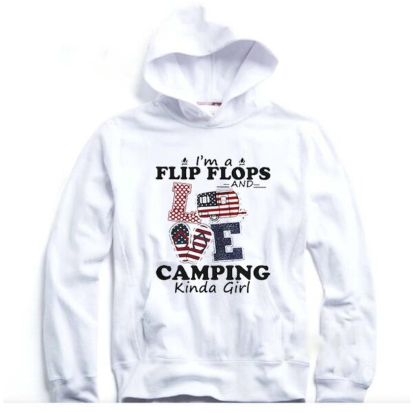 IM A FLIP FLOPS AND LOVE CAMPING KINDA GIRL