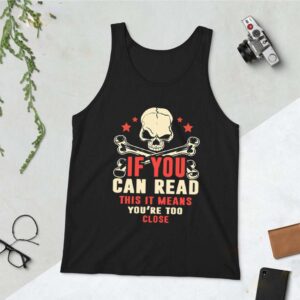 If You Can Read This It Means You’re Too Close T-Shirt – Social Distancing