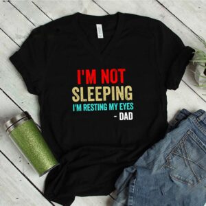 Im not sleeping Im resting my eyes Dad vintage shirt