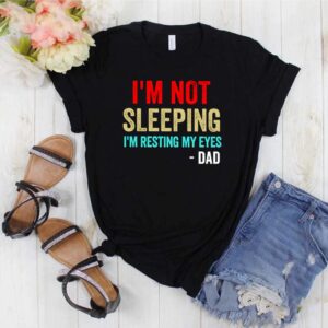 Im not sleeping Im resting my eyes Dad vintage