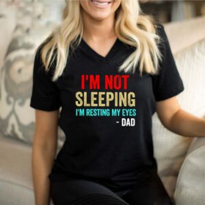 Im not sleeping Im resting my eyes Dad vintage shirt