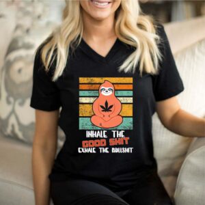 Inhale Good Shit Exhale Bullshit T Shirt Funny Cannabis Sloth Shirt