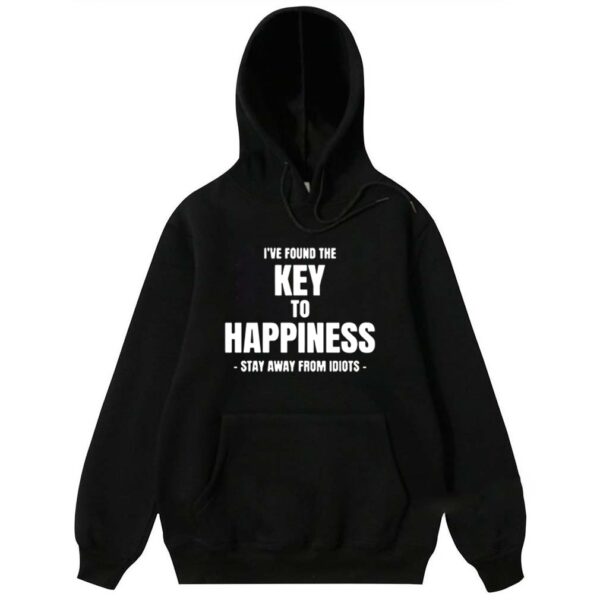 I’ve Found The Key To Happiness Stay Away From Idiots