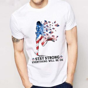 Jogging American Flag Stay Strong Everything Will Be Ok Shirt