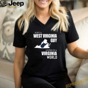 Just A West Virginia Guy Living In A Virginia World shirt