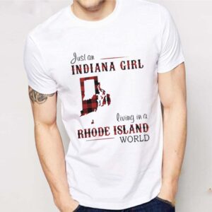 Just An Indiana Girl Living In A Rhode Island World Map shirt