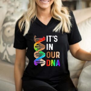 LGBT it’s in our DNA shirt