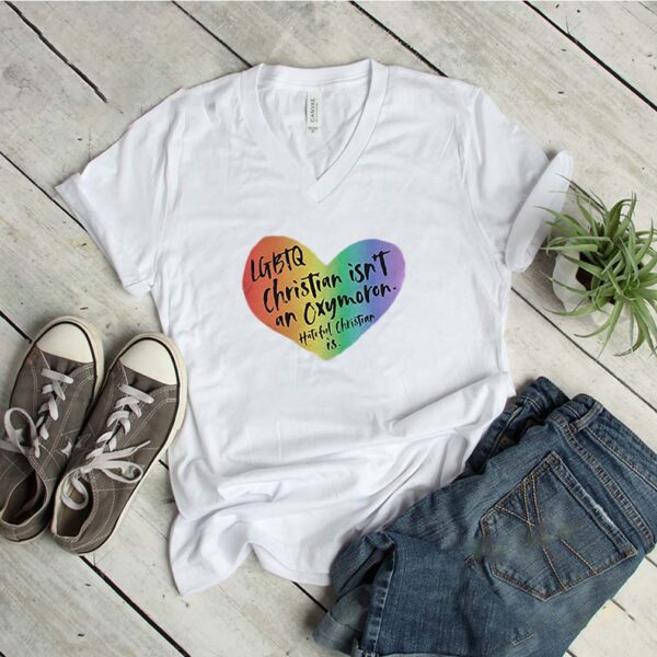 LGBTQ Christian Isnt An Oxymoron Hateful Christian Is hoodie, sweater, longsleeve, shirt v-neck, t-shirt