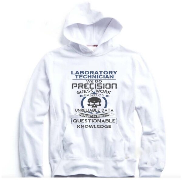 Laboratory Technician We Do Precision Guess Work Based On Skull hoodie, sweater, longsleeve, shirt v-neck, t-shirt