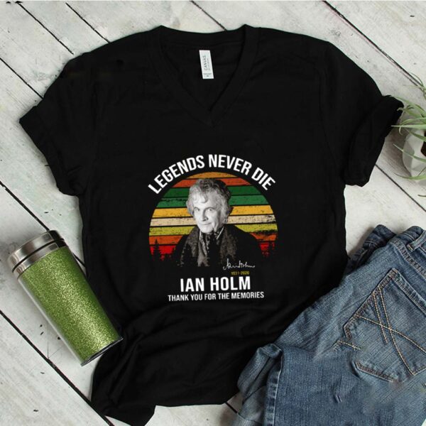 Legends Never Die Ian Holm 1931 2020 Thank You For The Memories Signature hoodie, sweater, longsleeve, shirt v-neck, t-shirt