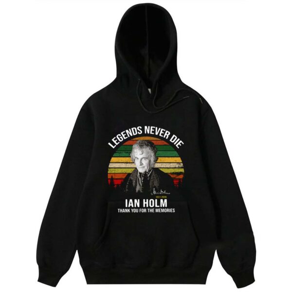 Legends Never Die Ian Holm 1931 2020 Thank You For The Memories Signature hoodie, sweater, longsleeve, shirt v-neck, t-shirt