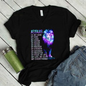 Lion Jesus Is My God My King My Lord My Savior My Healer My Refuge shirt