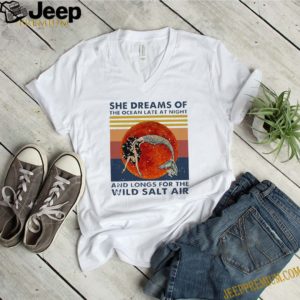 Mermaid She Dreams of the ocean late at night and longs for the wild salt air vintage shirt