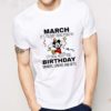 Mickey March It’s My Birthday Month I’m Now Accepting Birthday