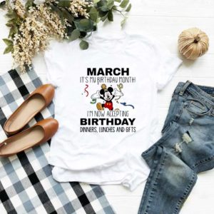 Mickey March It’s My Birthday Month I’m Now Accepting Birthday