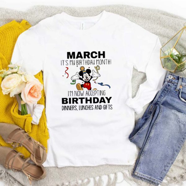 Mickey March It’s My Birthday Month I’m Now Accepting Birthday