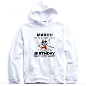 Mickey March It’s My Birthday Month I’m Now Accepting Birthday