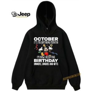 Mickey October it’s my birthday month I’m now accepting birthday dinners lunches and gifts T-