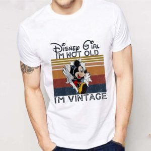 Mickey mouse Disney girl i’m not old i’m vintage shirt